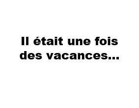 il etait des vacances